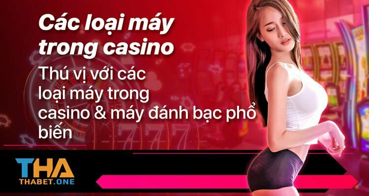 các loại máy trong casino