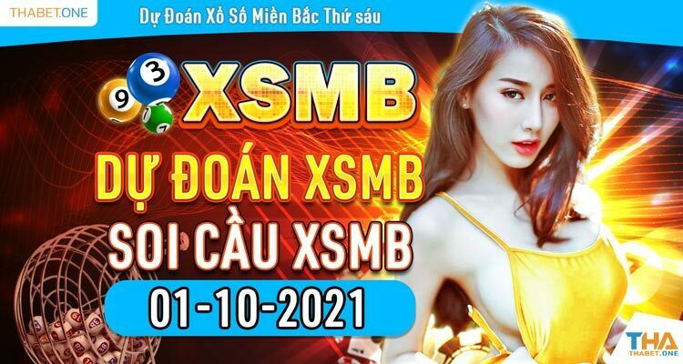 soi cầu XSMB Tha Bet 1/10/2021 - dự đoán XSMB 1/10