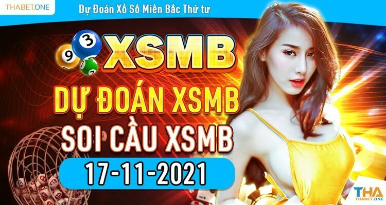 soi cầu XSMB 17/11/2021 - dự đoán KQXSMB thabet 17/11